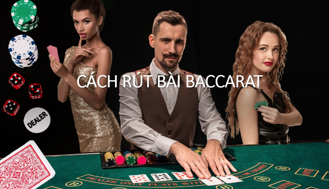 Luật rút bài Baccarat: