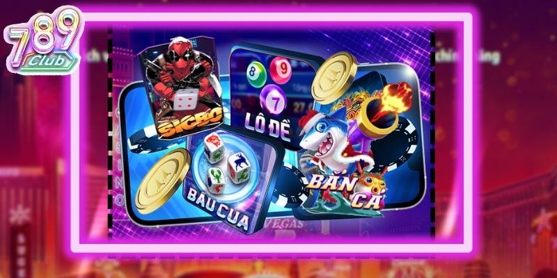 Kho game đặc sắc và đa dạng tại 789Club